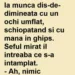Un moldovean vine la munca dis-de-dimineata cu un ochi umflat, schiopatand si cu mana in ghips.