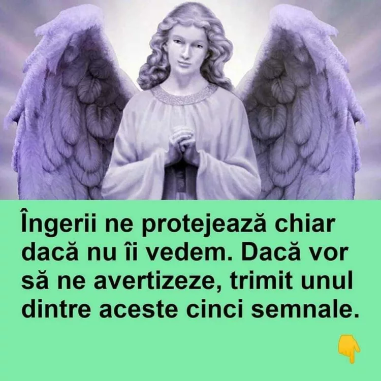 Îngerii ne protejează chiar dacă nu îi vedem. Dacă vor să ne avertizeze, trimit unul dintre aceste cinci semnale