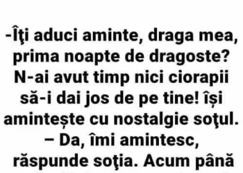 Iti aduci aminte draga mea de prima noapte…N-ai avut timp nici ciorapii sa-i dai jos de pe tine..Da imi amintesc ..Acum pana te hotarasti tu am timp sa..