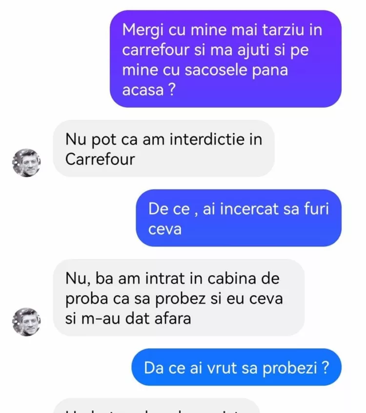 Mergi cu mine mai târziu în Carrefour să mă ajuți și pe mine cu sacoșele până acasă?