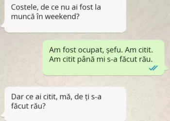 -Costele, de ce nu ai fost la muncă în weekend?