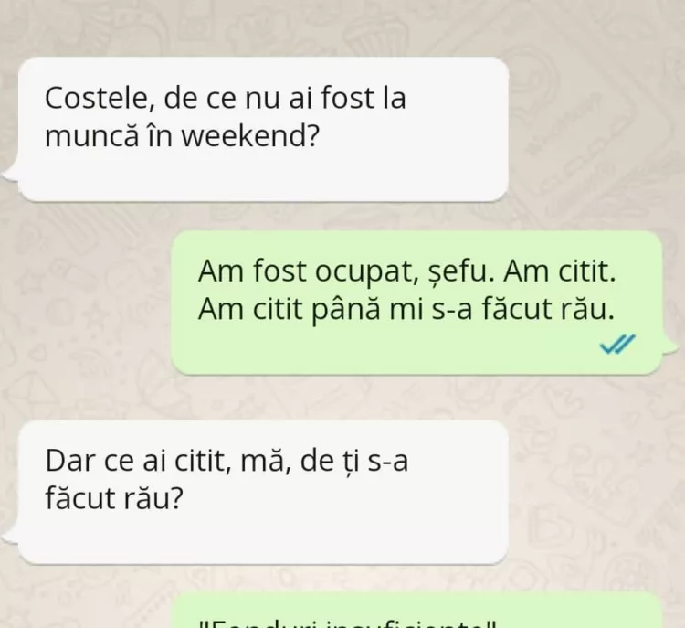 -Costele, de ce nu ai fost la muncă în weekend?
