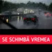 Vremea se schimbă radical. Anunțul meteorologilor despre ce ne așteaptă: unde lovesc ploi abundente