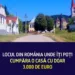 Locul din România unde îți poți cumpăra o casă cu doar 3.000 de euro! Terenul de care dispune este de 1.550 de metri