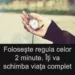 Folosește regula celor 2 minute. Îți va schimba viața complet