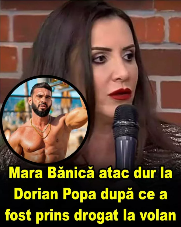 Mara Bănică îl face praf pe Dorian Popa după ce a fost prins conducând drogat „Drogații nu trebuie să fie modele pentru copii noștri”