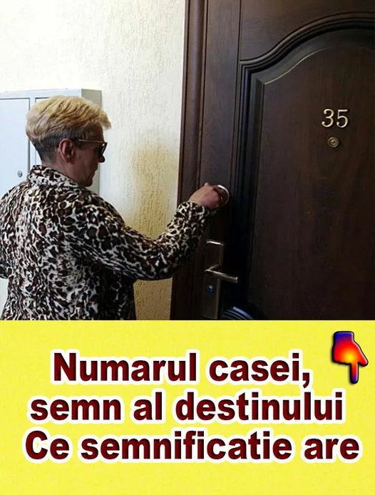 Ce semnificatie are numarul de la casa sau de la apartamentul dumneavoastra.