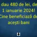 Se dau 480 de lei, de la 1 ianuarie 2024! Cine beneficiază de acești bani