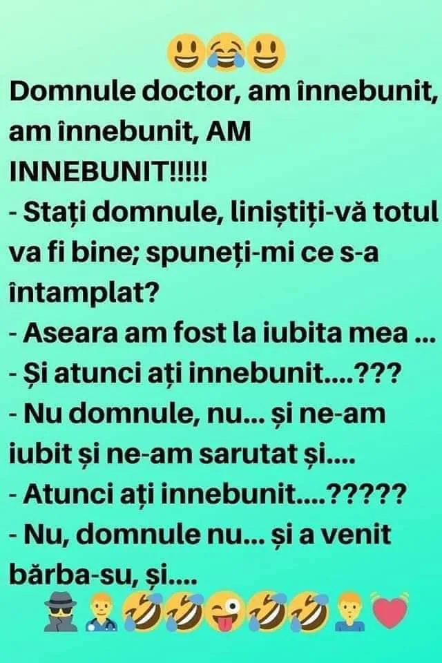 Domnule doctor, am înnebunit, am înnebunit