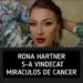 Rona Hartner s-a vindecat miraculos de cancer în două săptămâni, deși se afla în stadiul patru cu metastaze! Cum a fost posibil