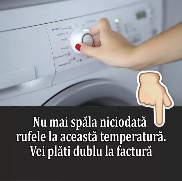 Nu mai spăla niciodată rufele la această temperatură. Consumul de curent este uriaș. Vei plăti dublu la factură.