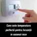 Care este temperatura perfectă pentru locuință, în sezonul rece. Specialiștii ne recomandă