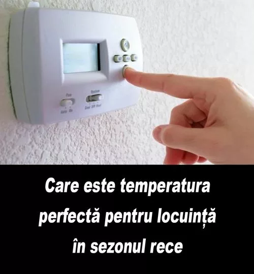 Care este temperatura perfectă pentru locuință, în sezonul rece. Specialiștii ne recomandă
