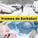 Meteorologii au facut anuntul mult asteptat! Cum va fi vremea de Crăciun si Anul nou