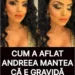 Cum a aflat Andreea Mantea că e gravidă!