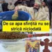 De ce apa sfințită nu se strică niciodată