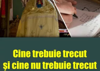 Cine trebuie trecut şi cine nu trebuie trecut niciodată pe pomelnic.În ce ordine se scriu numele, de fapt