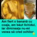 Am fiert o banană cu coaja, am băut lichidul, iar dimineața nu-mi venea să cred ochilor:
