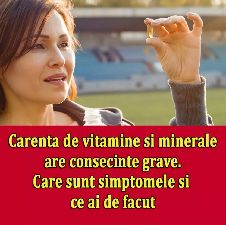 Lipsa de vitamine si minerale are consecinte grave. Care sunt simptomele si ce ai de facut