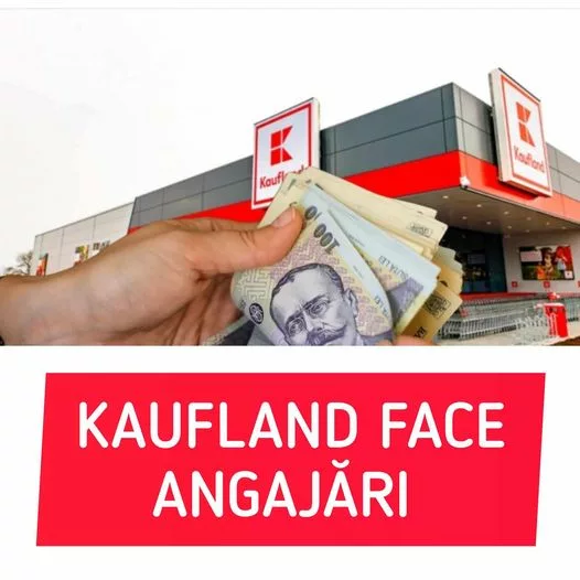Angajări Kaufland 2024. Salariu de 6.400 de lei, plus bonuri de masă şi transport gratuit