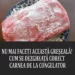 Nu mai faceți această greșeală! Cum se dezgheață corect carnea de la congelator