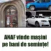 ANAF vinde maşini pe bani de seminţe! Preţurile încep de la 450 de euro