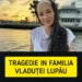 Tragedie în familia Vlăduței Lupău!