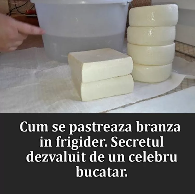 Cum se pastreaza branza in frigider. Secretul dezvaluit de un celebru bucatar
