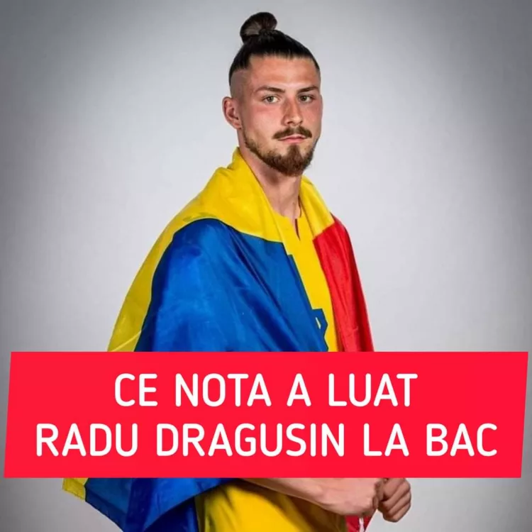 Ce nota a luat „dragonul” Dragusin la BAC