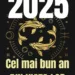 Pentru 3 zodii, 2025 va fi cel mai bun an din viața lor