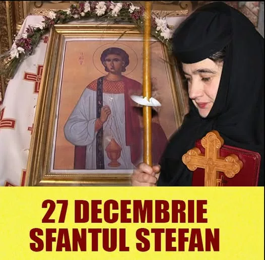 Sarbatoare MARE pe 27 decembrie, Sf. Stefan. Ce e interzis sa faci AZI