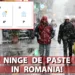 Orașele din România în care va ninge de Paște. Prognoza meteorologilor Easeweather