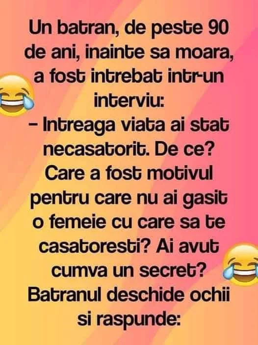 Un batran, de peste 90 de ani, inainte sa moara, a fost intrebat intr-un interviu…