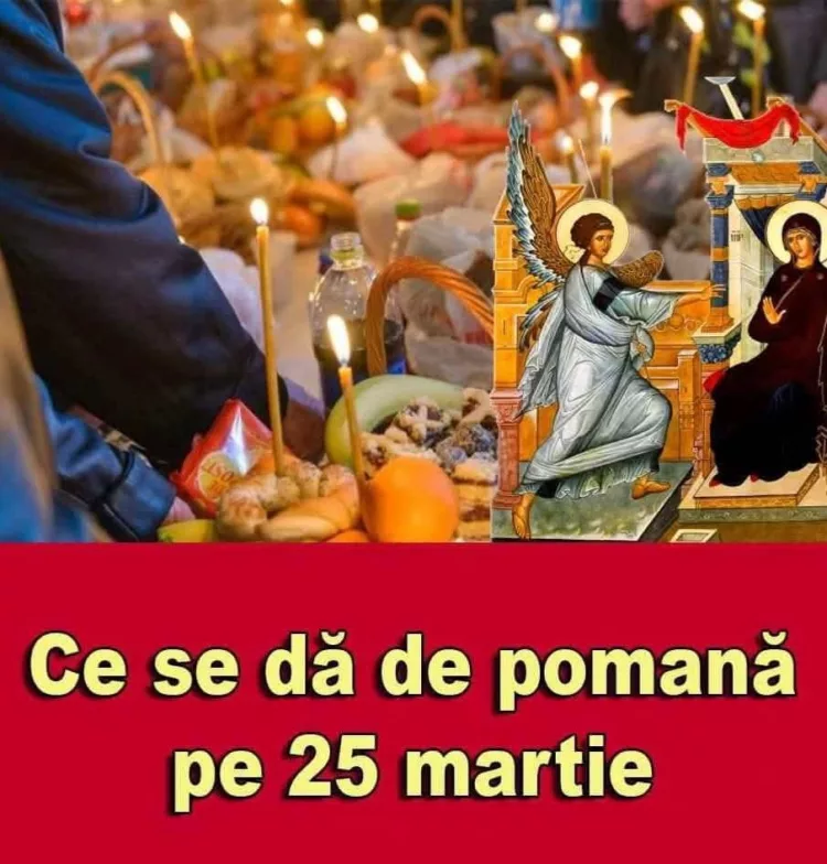 Ce se dă de pomană de Buna Vestire 2025. Alimentele care se împart pe 25 martie