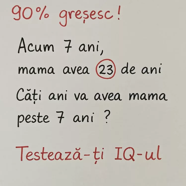 Câți Ani Va Avea Mama Peste 7 Ani? Întrebarea Care Îți Testează Logica