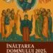 Înălțarea Domnului 2025 – semnificație, tradiții și obiceiuri sfinte. Ce este bine să faci și ce trebuie evitat în această zi sfântă