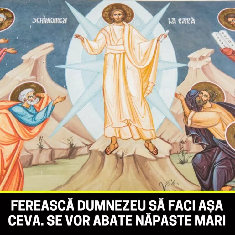 Schimbarea la Față a Domnului – una dintre cele mai mari sărbători creștine, prăznuită pe 6 august
