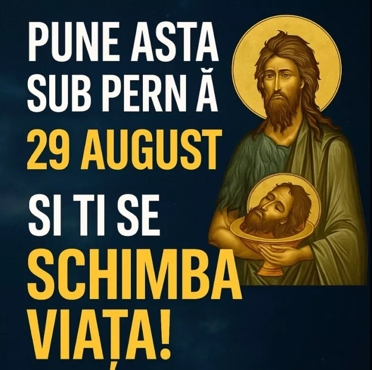 29 august – Tăierea Capului Sfântului Ioan Botezătorul. Ce obiecte se pun sub pernă pentru noroc și protecție