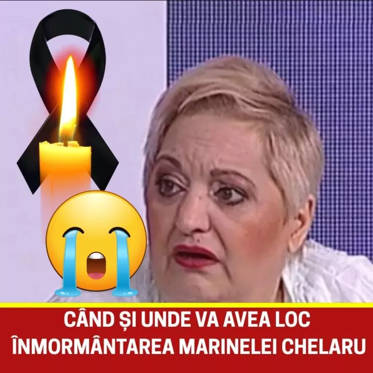 Ultimul Rămas-Bun: Cand Va Fi Înmormântată Marinela Chelaru