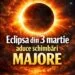 Eclipsa din 3 martie: transformări majore pentru zodii în plan emoțional și profesional