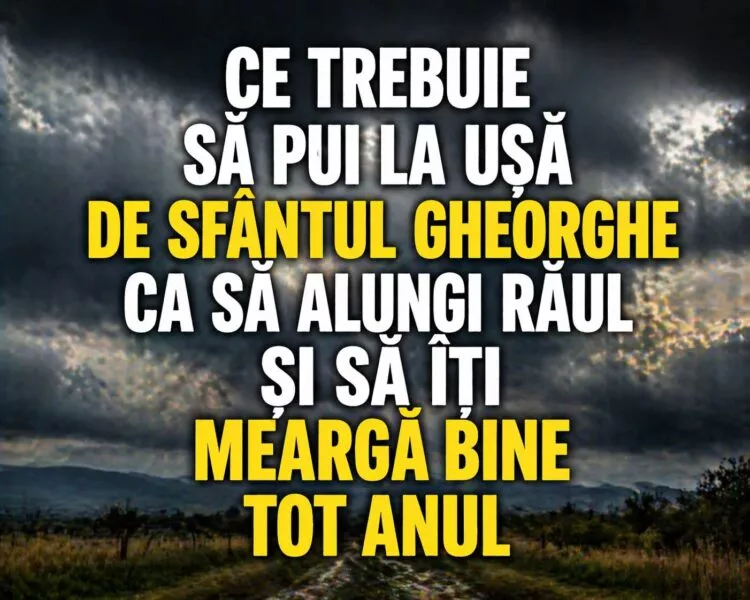Ce trebuie să pui la ușă de Sfântul Gheorghe ca să alungi răul și să ai noroc tot anul