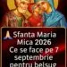 Sfânta Maria Mică 2026. Ce se face în ajunul Nașterii Maicii Domnului și ce tradiții sunt respectate pe 8 septembrie