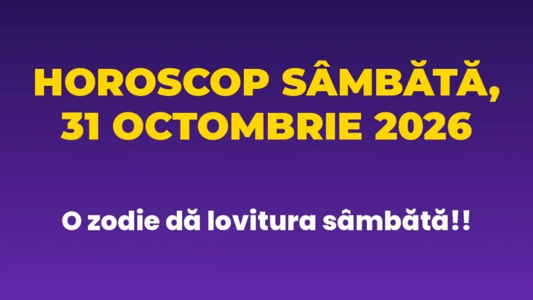 Horoscop sâmbătă, 31 octombrie 2026. O zodie primește vestea pe care o aștepta de mult, iar alta ar face bine să-și țină gura la masa în familie