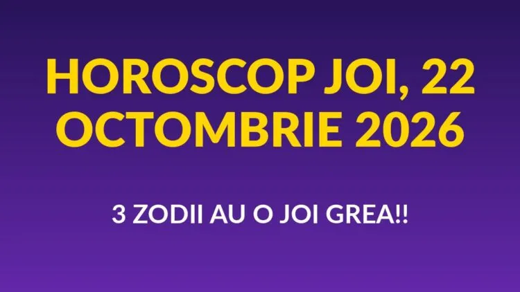 Horoscop joi, 22 octombrie 2026. O zodie e văzută în sfârșit de cine trebuie, iar alta ar face bine să nu semneze nimic