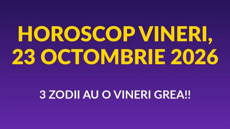 Horoscop vineri, 23 octombrie 2026. O zodie primește vestea pe care o aștepta la muncă, iar alta se ceartă de dimineață pe nimic